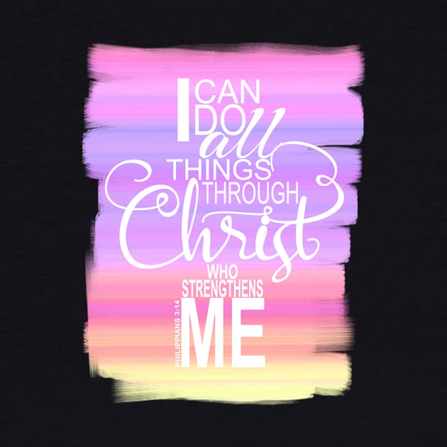 Christian Worship Gift I Can Do All Things Through Christ by Kimmicsts